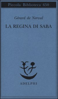 Regina Di Saba  di Nerval Gerard De - Libro
