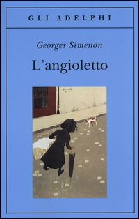 Angioletto di Simenon Georges - Libro Angioletto di Simenon Georges - Libro