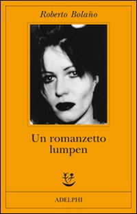 Romanzetto_Lumpen_-Bolano_Roberto