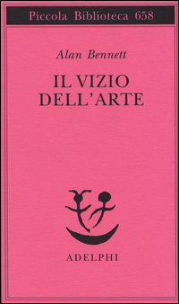 Vizio Dell`arte di Bennett Alan - libri Vizio Dell`arte di Bennett Alan - libri