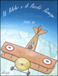 Pilota E Il Piccolo Principe La Vita Di Antoine De Saint-exupe`ry (il) di Sss Peter - Libro Pilota E Il Piccolo Principe La Vita Di Antoine De Saint-exupe`ry (il) di Sss Peter - Libro