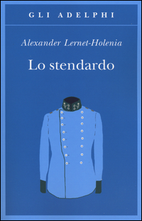 Stendardo (lo) di Lernet Holenia Alexander - Libro Stendardo (lo) di Lernet Holenia Alexander - Libro