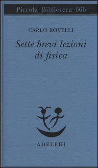 Sette Brevi Lezioni Di Fisica  di Rovelli Carlo - libri