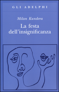 Festa_Dell%60insignificanza_la_-Kundera_Milan