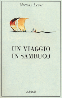 Viaggio In Sambuco (un) di Lewis Norman - Libro Viaggio In Sambuco (un) di Lewis Norman - Libro