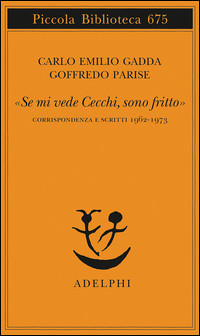 Se_Mi_Vede_Cecchi_Sono_Fritto_-Gadda_Carlo_E.__Parise_Goffredo