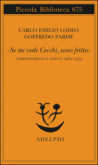 Se Mi Vede Cecchi Sono Fritto di Gadda Carlo E. Parise Goffredo - libri Se Mi Vede Cecchi Sono Fritto di Gadda Carlo E. Parise Goffredo - libri