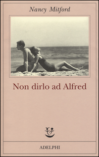 Non_Dirlo_Ad_Alfred_-Mitford_Nancy