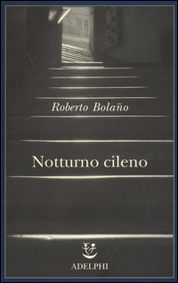 Notturno_Cileno_-Bolano_Roberto