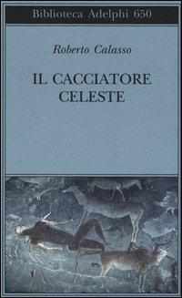 Cacciatore_Celeste_(il)_-Calasso_Roberto