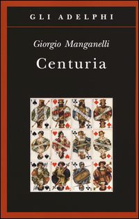 Centuria Cento Piccoli Romanzi Fiume  di Manganelli Giorgio - libri