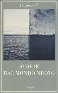 Storie Dal Nuovo Mondo di Rielli Daniele - libri Storie Dal Nuovo Mondo di Rielli Daniele - libri