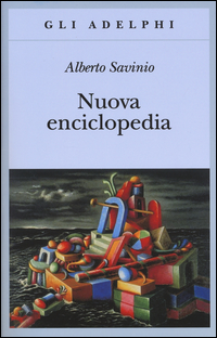 Nuova Enciclopedia di Savinio Alberto - libri Nuova Enciclopedia di Savinio Alberto - libri