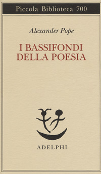 Bassifondi Della Poesia (i)  di Pope Alexander - Libro