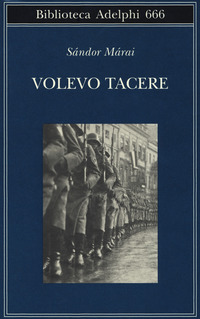 Volevo Tacere di Marai Sandor - Libro Volevo Tacere di Marai Sandor - Libro
