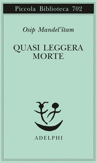 Quasi_Leggera_Morte_-Mandelstam_Osip