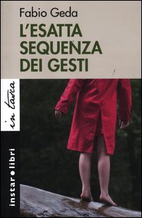 Esatta Sequenza Dei Gesti (l`)  di Geda Fabio - Libro