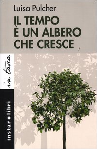 Tempo_E`_Un_Albero_Che_Cresce_(il)_-Pulcher_Luisa