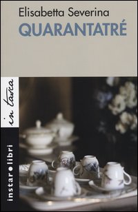 Quarantatre` di Severina Elisabetta - Libro Quarantatre` di Severina Elisabetta - Libro