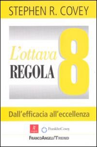 Ottava_Regola_Dall`efficacia_All`eccellenza_-Covey_Stephen