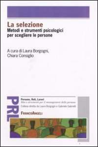 Selezione_Metodi_E_Strumenti_Psicologici_Per_-Borgogni_Consiglio