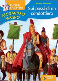 Alessandro_Magno_Sui_Passi_Di_Un_Condottiero_-Santuliana_Michele