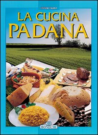 Cucina Padana di Aa.vv. - libri Cucina Padana di Aa.vv. - libri