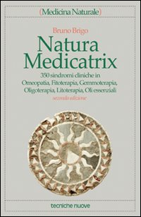 Natura Medicatrix  di Brigo Bruno - Libro Natura Medicatrix  di Brigo Bruno - Libro