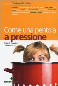 Come Una Pentola A Pressione  di Speciani Attilio F. Piuri Gabriele - libri