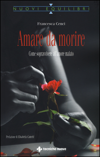 Amare_Da_Morire_Come_Sopravvivere_All`amore_Malato_-Cenci_Francesca