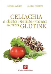 Celiachia_E_Dieta_Mediterranea_Senza_Glutine_-Saturni_Letizia_Ferretti_Giann