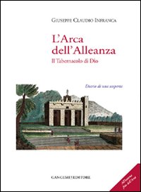 Arca Dell`alleanza di Infranca Giuseppe C. - Libro Arca Dell`alleanza di Infranca Giuseppe C. - Libro