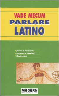 Vade Mecum Parlare Latino  di Battistelli Silvia - Libro