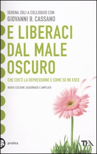 E_Liberaci_Dal_Male_Oscuro_-Zoli_Serena;_Cassano_G._Battis