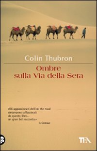 Ombre_Sulla_Via_Della_Seta_-Thubron_Colin