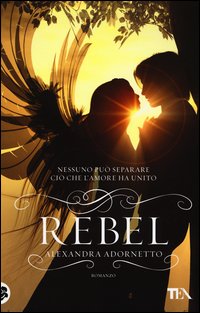 Rebel di Adornetto Alexandra - libri Rebel di Adornetto Alexandra - libri
