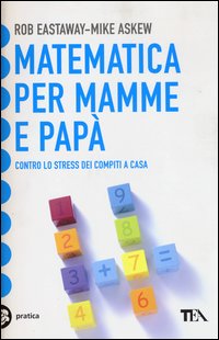 Matematica_Per_Mamme_E_Papa`_-Eastaway_Rob_Askew_Mike