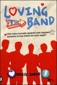 Loving The Band  di Baker Emily - Libro
