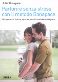 Partorire_Senza_Stress_Con_Il_Metodo_Bonapace_-Bonapace_Julie