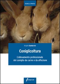 Coniglicoltura  di Gamberini Angelo - libri