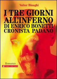 Tre Giorni All`inferno Di Enrico Bonetti Cron  di Binaghi Valter - Libro