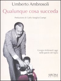 Qualunque Cosa Succeda di Ambrosoli Umberto - libri Qualunque Cosa Succeda di Ambrosoli Umberto - libri