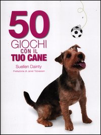 50_Giochi_Con_Il_Tuo_Cane_-Dainty_Suellen