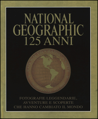 National_Geographic_125_Anni._Fotografie_Leggendarie_Avventure_E_Scoperte_Che_Hanno_Cambiato_I..._-Aa.vv._Collins_Jenkins_M._cur.