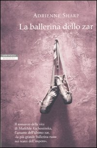 Ballerina Dello Zar di Sharp Adrienne - libri Ballerina Dello Zar di Sharp Adrienne - libri