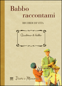 Babbo_Raccontami_Ricordi_Di_Vita_-Aa.vv._Gamannossi_A._(cur.)