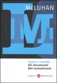 Capipre_I_Media_Gli_Strumenti_Del_Comunicare_-Mcluhan_Marshall