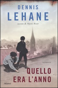 Quello_Era_L`anno_-Lehane_Dennis