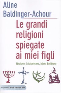 Grandi_Religioni_Spiegate_Ai_Miei_Figli_(le)_-Baldinger-achour_Aline