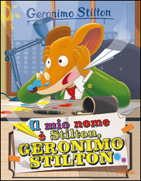 Mio_Nome_E`_Stilton_Geronimo_Stilton_(il)_-Stilton_Geronimo